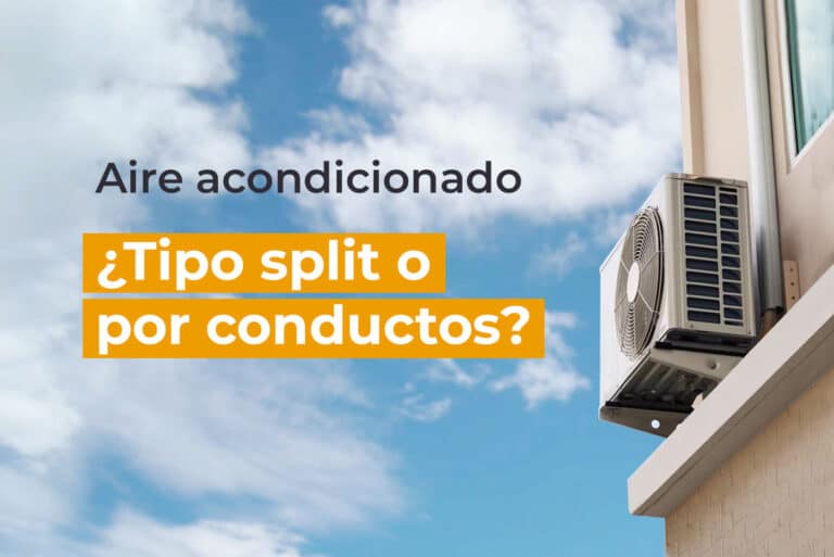 ¿Aire acondicionado Split o por conductos?, ¿cuál me conviene?