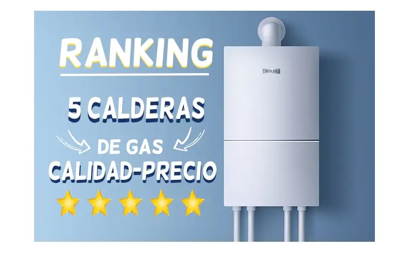 Mejores calderas de gas – Top 5 de la mejor relación calidad-precio
